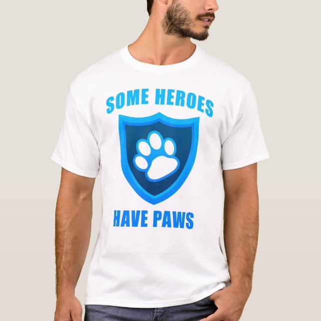 Some Heroes Have Paws: Service Search & Rescue Dog T-Shirt (Front)