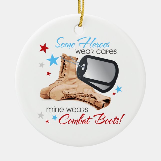 Some Heroes Wear Capes, Mine Wears Combat Boots Ceramic Ornament (Front)