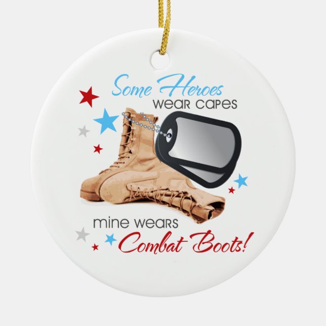 Some Heroes Wear Capes, Mine Wears Combat Boots Ceramic Ornament (Front)