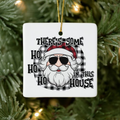 Some Hos in This House  Punny Santa Sublimation Ceramic Ornament