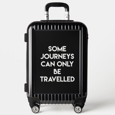 Some Journeys Can Only Be Travelled - Fun Quote