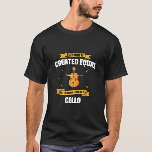 Some Learn To Play Cello Funny  T_Shirt