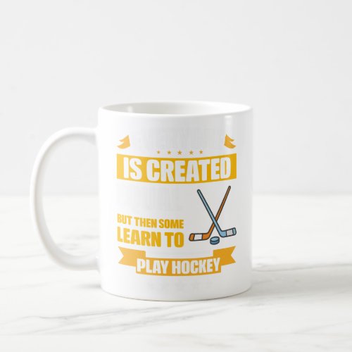 Some Learn To Play Hockey Funny  Coffee Mug