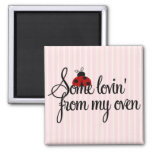 Some Lovin&#39; From My Oven Magnet at Zazzle