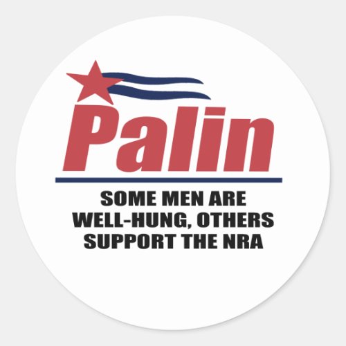 Some men are well_hung others support the NRA Classic Round Sticker