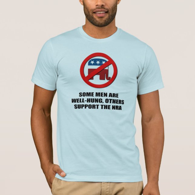Some men are well-hung, others support the NRA T-Shirt (Front)