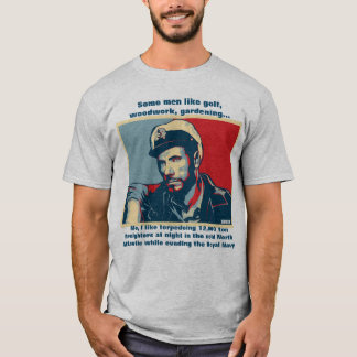 Some men like golf... I like Torpedoing Ships T-Shirt