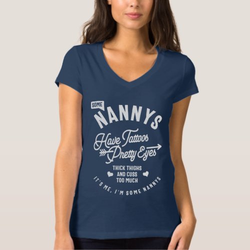 Some Nannys Have Tattoos Pretty Eyes T_Shirt