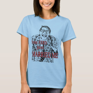 Some NERD just MARRIED ME T-Shirt