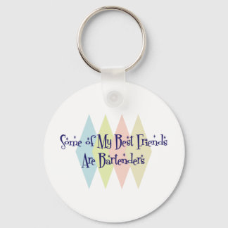 Some of My Best Friends Are Bartenders Keychain
