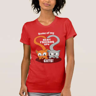 Some of my Best Friends are CATS! Cute Cat Lover T-Shirt