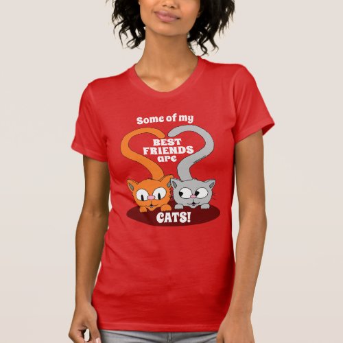 Some of my Best Friends are CATS Cute Cat Lover T_Shirt