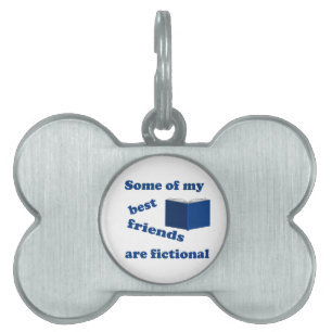 Some of my Best Friends are Fictional Pet Tag