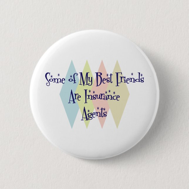 Some of My Best Friends Are Insurance Agents Button (Front)