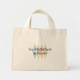 Some of My Best Friends Are Paramedics Mini Tote Bag