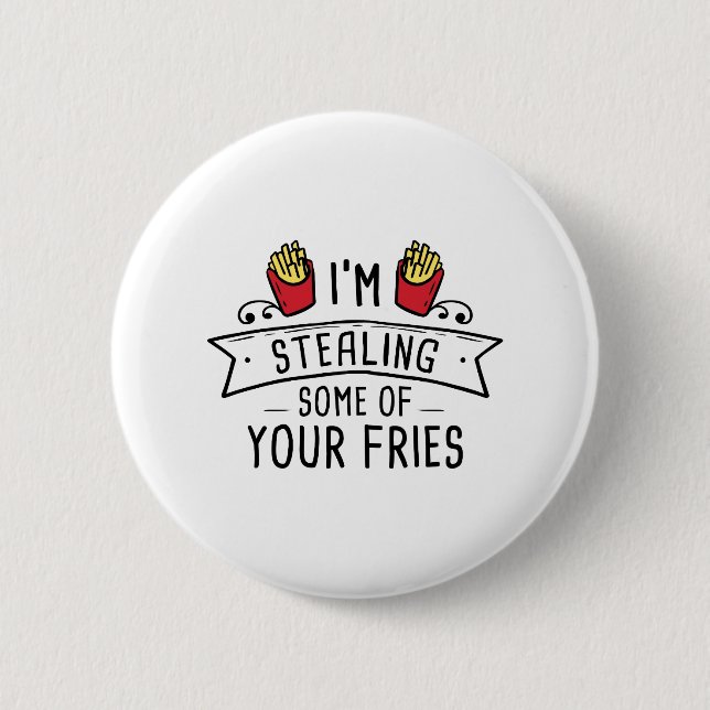 Some Of Your Fries Button (Front)