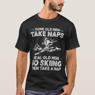 Some Old Men Take Naps - Grandpa Skiing Funny Wint T-Shirt