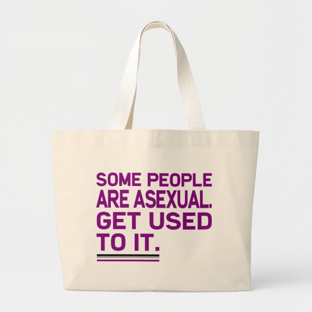 Some people are asexual. Get used to it. Tote Bags (Front)