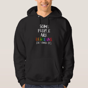 Some People Are Lesbians Get Over It Lgbtq Gay Pri Hoodie