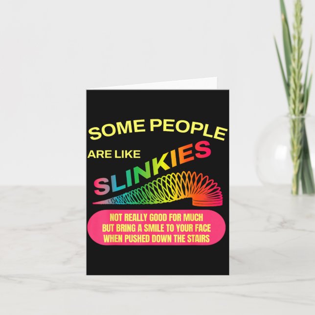 Some People Are Like Slinkies Funny Sarcastic Gift Card (Front)