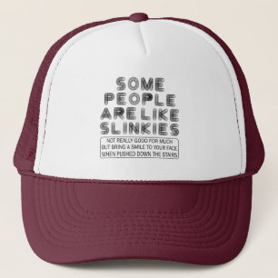 Some People Are Like Slinkies Funny Sarcastic Trucker Hat