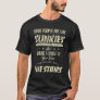 Some People Are Like Slinkies Not Really Good T-Shirt