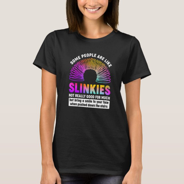 Some People Are Like Slinkies Sarcastic Or Cool Pe T-Shirt (Front)