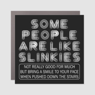 Some People Are Like Slinkies Sarcastic Quote Car Magnet