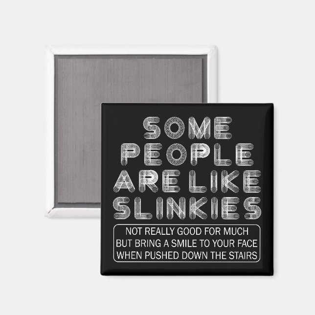 Some People Are Like Slinkies Sarcastic Quote  Magnet (Front/Back)