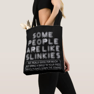 Some People Are Like Slinkies Sarcastic Quote Tote Bag