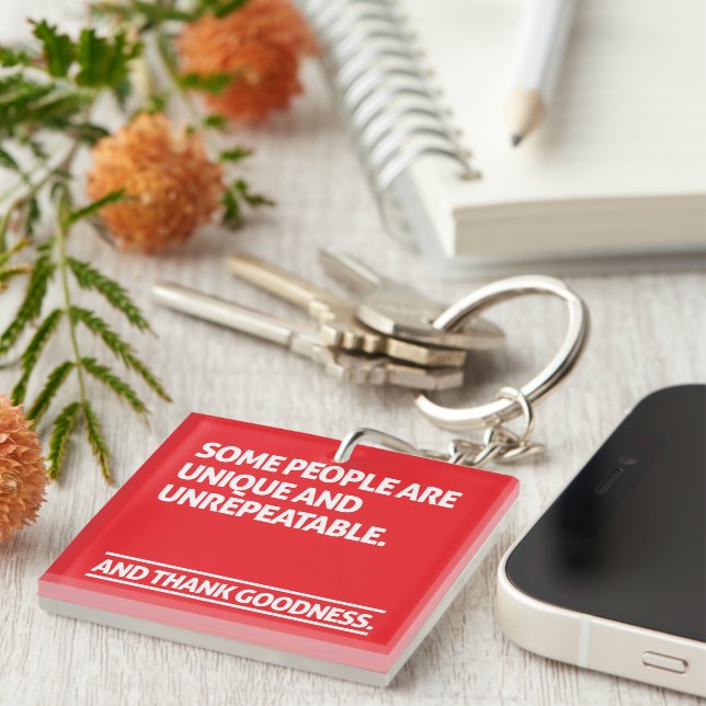 Some people are unique and unrepeatable keychain (Front Right)