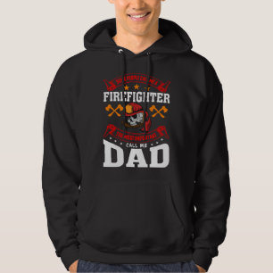 Some People Call Me A Firefighter Firefighter Dad  Hoodie