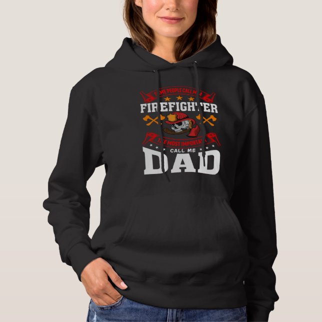 Some People Call Me A Firefighter Firefighter Dad  Hoodie (Front)