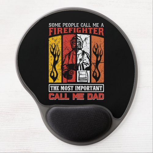 Some People Call Me A Firefighter The Most Importa Gel Mouse Pad