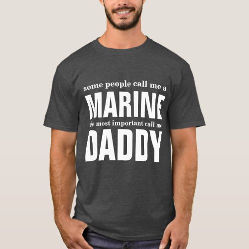 Some people call me a Marine T_Shirt