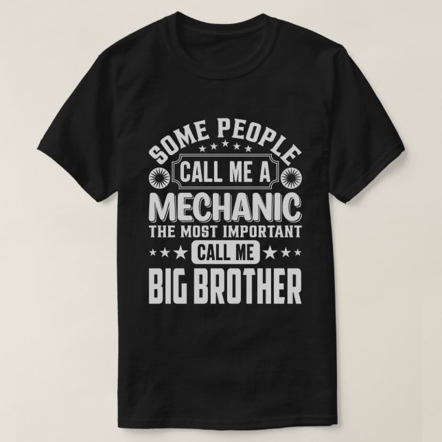 Some People Call Me A Mechanic BIG BROTHER T-Shirt (Design Front)