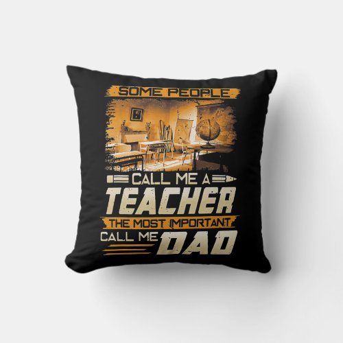 Some People Call Me A Teacher Important People Throw Pillow