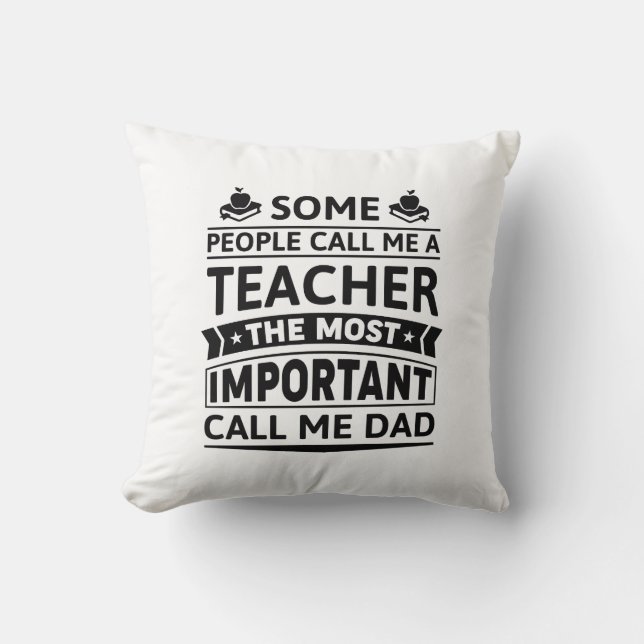 Some People Call Me A Teacher Throw Pillow (Front)