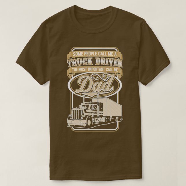 Some People Call Me A Truck Driver Some people cal T-Shirt (Design Front)