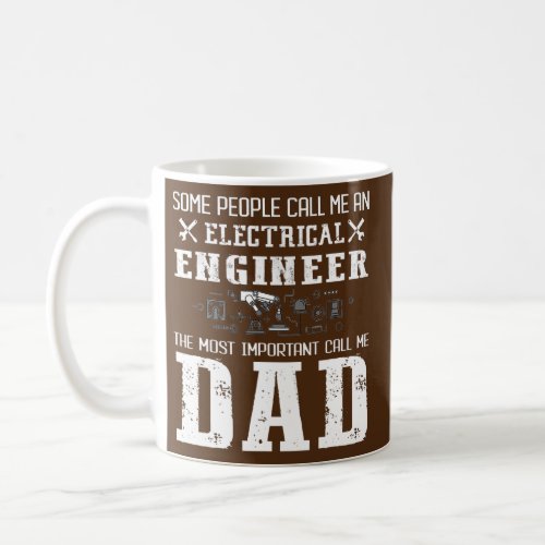 Some People Call Me An Electrical Engineer Coffee Mug