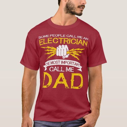 Some People Call Me An Electrician Dad Fathers T_Shirt