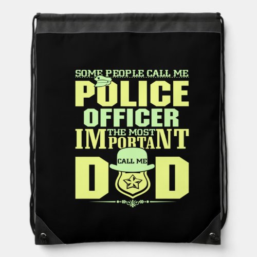 Some people call me police father day drawstring bag