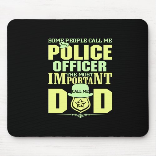 Some people call me police father day mouse pad