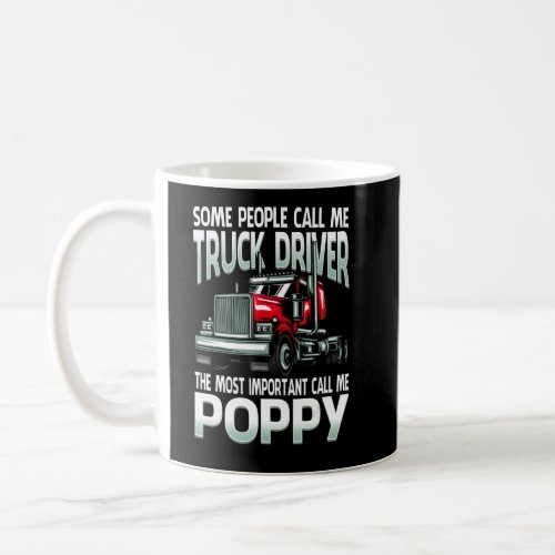 Some People Call Me Truck Driver The Most Importan Coffee Mug