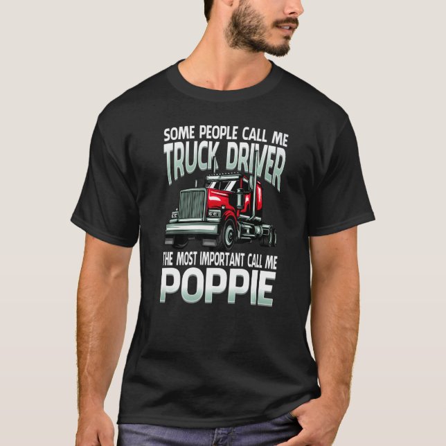 Some People Call Me Truck Driver The Most Importan T-Shirt (Front)