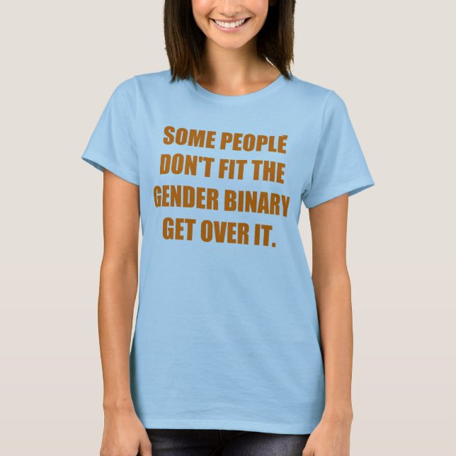 Some people don´t fit the gender binary T-Shirt (Front)