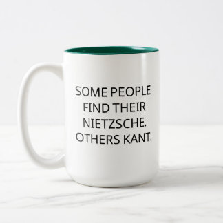 Some People Find Their Nietzsche. Others Kant. Two-Tone Coffee Mug