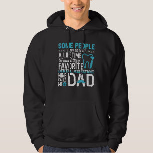 Some People Have To Wait To Meet Their Dental Assi Hoodie