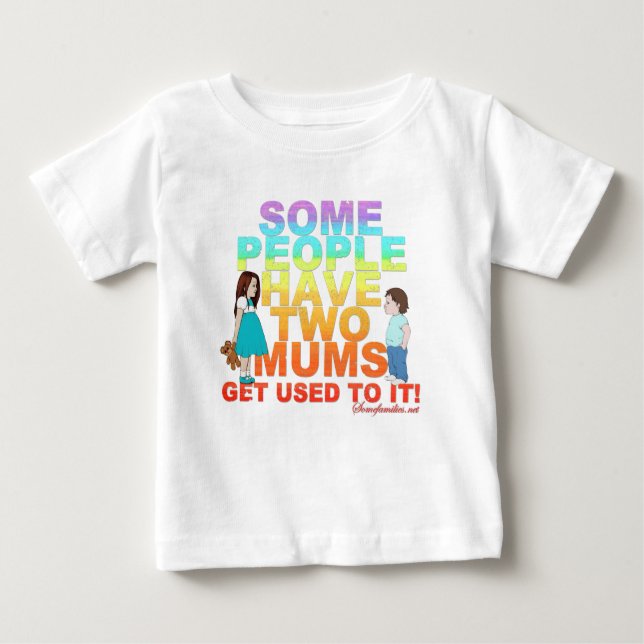 Some people have two Mums Baby T-Shirt (Front)