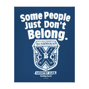 Some People Just Don’t Belong   Caddyshack Canvas Print